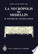 La necrópolis de Medellín: Estudio de los hallazgos