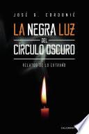 La negra luz del círculo oscuro