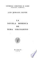 La novela morisca de tema granadino