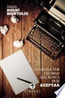 La novela por encargo que nunca debí aceptar