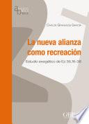 La nueva alianza como recreación