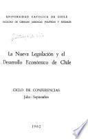 La Nueva legislación y el desarrollo económico de Chile
