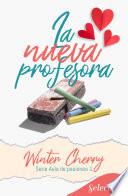 La nueva profesora (Aula de pasiones 1)