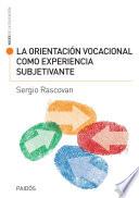 La orientación vocacional como experiencia subjetivante