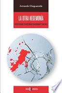 La otra hegemonía: Autoritarismo y resistencias en Nicaragua y Venezuela