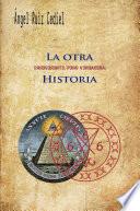 LA OTRA -IRREVERENTE, PERO VERDADERA- HISTORIA