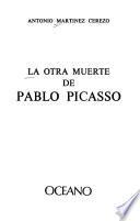 La otra muerte de Pablo Picasso
