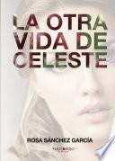 La otra vida de Celeste