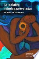 La palabra rebelada/revelada: el poder de contarnos