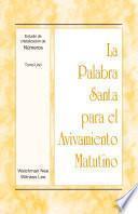 La Palabra Santa para el Avivamiento Matutino - Estudio de cristalización de Números, Tomo 1