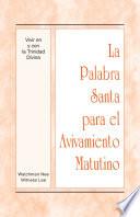 La Palabra Santa para el Avivamiento Matutino - Vivir en y con la Trinidad Divina