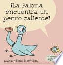 ¡La Paloma encuentra un perro caliente!