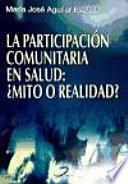 La Participación Comunitaria en Salud: ¿mito O Realidad?