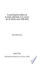 La participación pública de la mujer asháninka en la cuenca del río Tambo entre 1990-2002