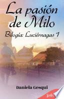 La pasión de Milo (Luciérnagas 1)