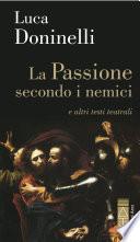 La Passione secondo i nemici