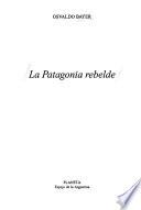 La Patagonia rebelde