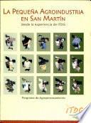 La pequeña agroindustria en San Martín desde la experiencia de ITDG