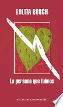 La persona que fuimos