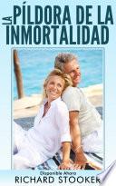 La Píldora De La Inmortalidad - Disponible Ahora