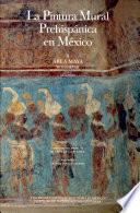 La pintura mural prehispánica en México