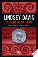 La plata de Britania (Serie Marco Didio Falco 1)