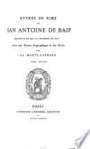 La Pléiade françoise [avec notices biographiques et notes: Baif, J.A. de. Evvres en rime. 1881-90. 5 v