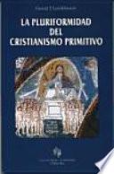 La pluriformidad del cristianismo primitivo