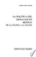 La política del lenguaje en México: de la colonia a la nación