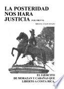 La posteridad nos hará justicia: El Ejército de Morazán y Cabañas que libertó a Costa Rica