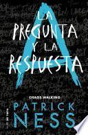 La pregunta y la respuesta (Chaos Walking 2)