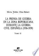 La prensa de guerra en la zona republicana durante la Guerra Civil Española (1936-1939)
