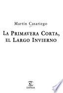 La primavera corta, el largo invierno