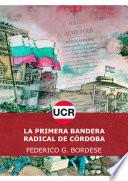 La primera bandera radical de Córdoba