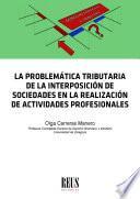 La problemática tributaria de la interposición de sociedades en la realización de actividades profesionales