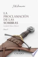 La Proclamación de las Sombras Tomo I