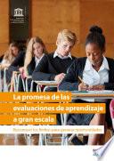 La promesa de las evaluaciones de aprendizaje a gran escala