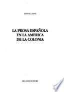 La prosa Española en la America de la colonia