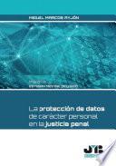 La protección de datos de carácter personal en la justicia penal
