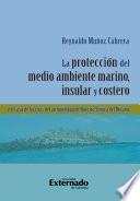 La protección del medio ambiente marino, insular y costero y el caso de las islas del Archipiélago de Nuestra Señora del Rosario