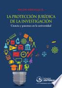 La protección jurídica de la investigación