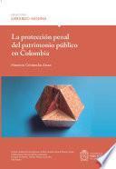 La protección penal del patrimonio público en Colombia