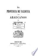 La provincia de Valdivia i los Araucanos