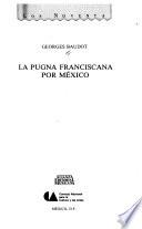 La pugna franciscana por México