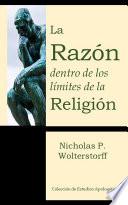 La Razón dentro de los límites de la Religión