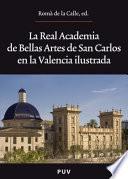 La Real Academia de Bellas Artes de San Carlos en la Valencia ilustrada