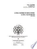 La Real Hacienda de Nueva España, la Real Caja de México, 1576-1816