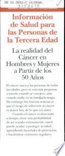La realidad del cáncer en hombres y mujeres a partir de los 50 anos
