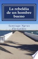 La rebeldía de un hombre bueno