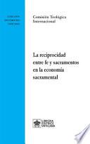 La reciprocidad entre fe y sacramentos en la economía sacramental